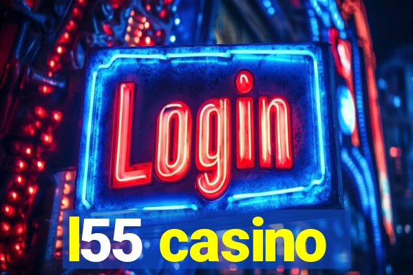 l55 casino